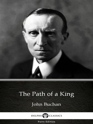 cover image of The Path of a King by John Buchan--Delphi Classics (Illustrated)